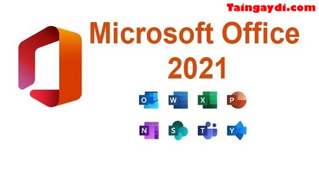 Các công cụ bao gồm trong phiên bản Office 2021